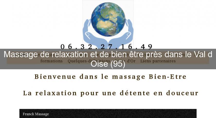 Massage de relaxation et de bien être près dans le Val d'Oise (95) Massage de relaxation et de bien être près dans le Val d'Oise (95)