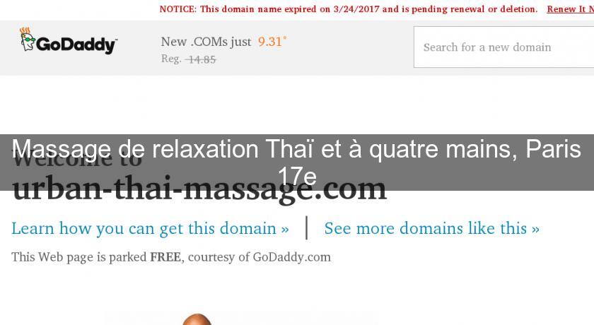 Massage de relaxation Thaï et à quatre mains, Paris 17e Massage de relaxation Thaï et à quatre mains, Paris 17e