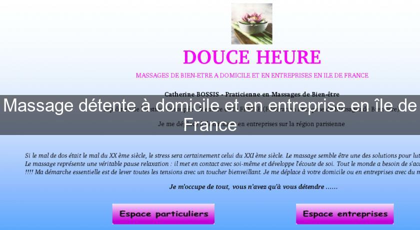 Massage détente à domicile et en entreprise en île de France Massage détente à domicile et en entreprise en île de France