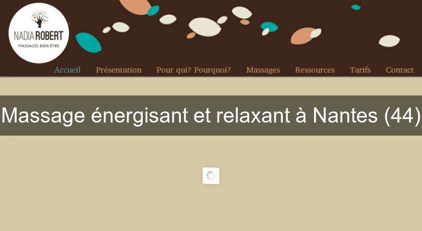 Massage énergisant et relaxant à Nantes (44)