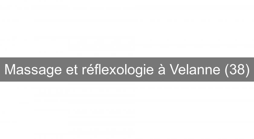 Massage et réflexologie à Velanne (38) Massage et réflexologie à Velanne (38)