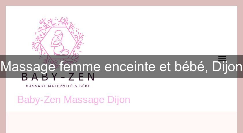 Massage femme enceinte et bébé, Dijon