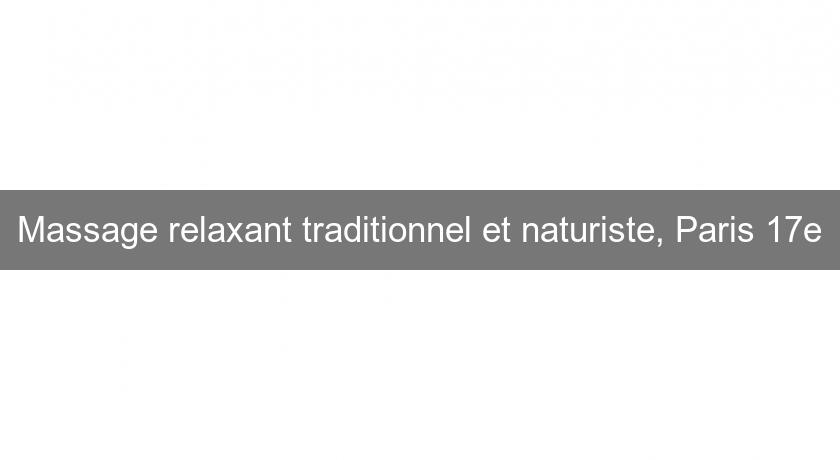 Massage relaxant traditionnel et naturiste, Paris 17e