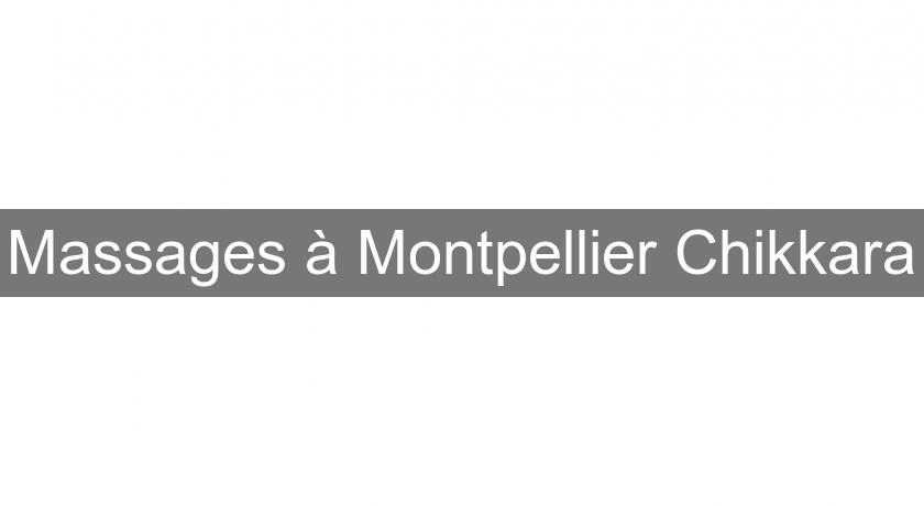 Massages à Montpellier Chikkara Massages à Montpellier Chikkara