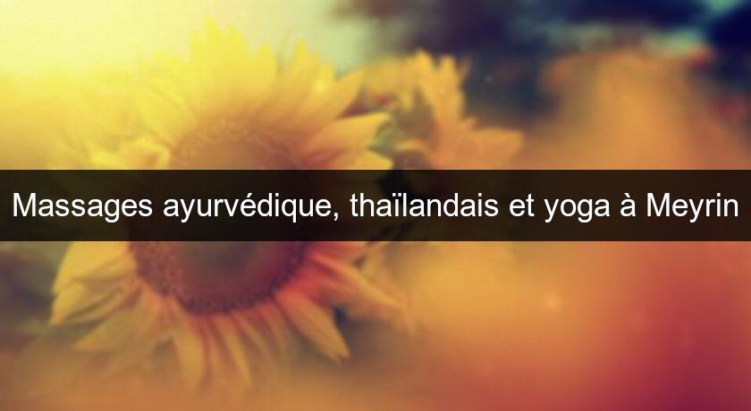 Massages ayurvédique, thaïlandais et yoga à Meyrin Massages ayurvédique, thaïlandais et yoga à Meyrin