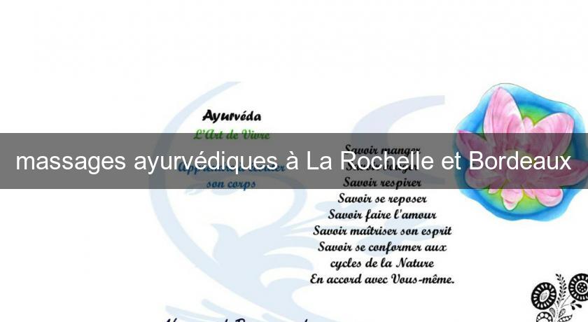 massages ayurvédiques à La Rochelle et Bordeaux