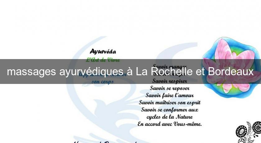 massages ayurvédiques à La Rochelle et Bordeaux massages ayurvédiques à La Rochelle et Bordeaux