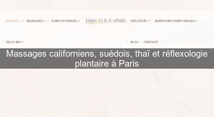Massages californiens, suédois, thaï et réflexologie plantaire à Paris