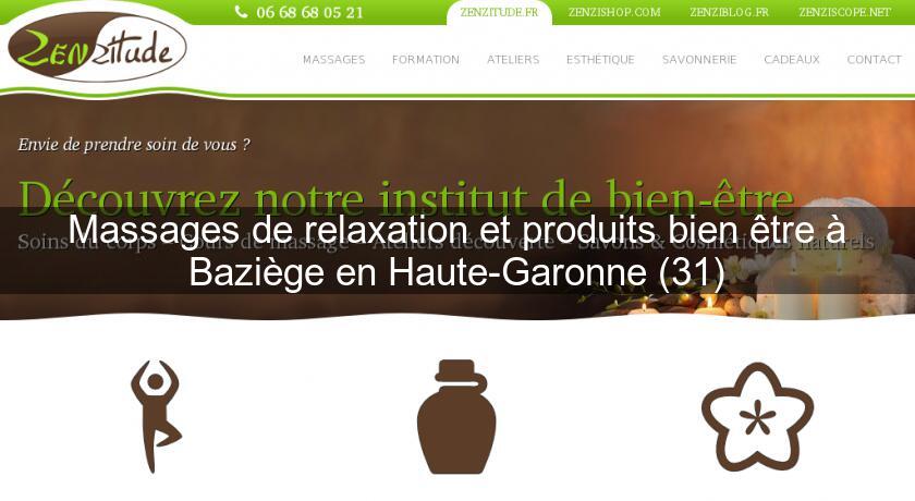 Massages de relaxation et produits bien être à Baziège en Haute-Garonne (31) Massages de relaxation et produits bien être à Baziège en Haute-Garonne (31)