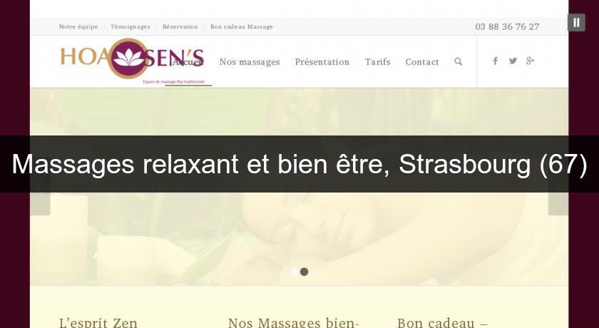 Massages relaxant et bien être, Strasbourg (67) Massages relaxant et bien être, Strasbourg (67)