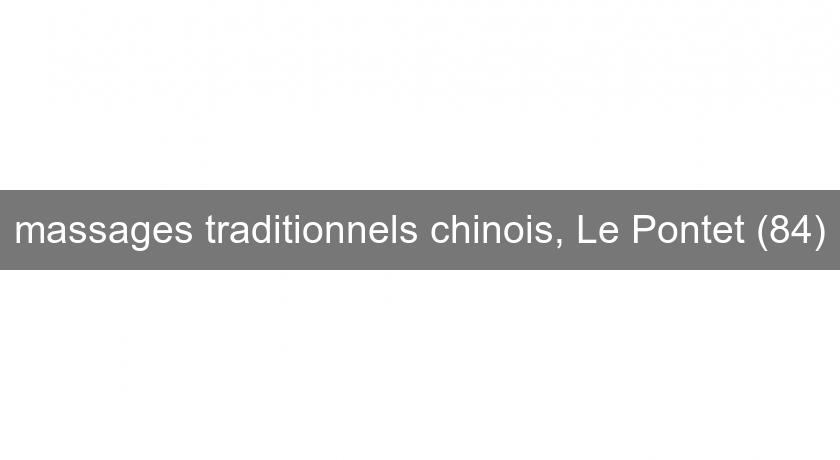 massages traditionnels chinois, Le Pontet (84) massages traditionnels chinois, Le Pontet (84)