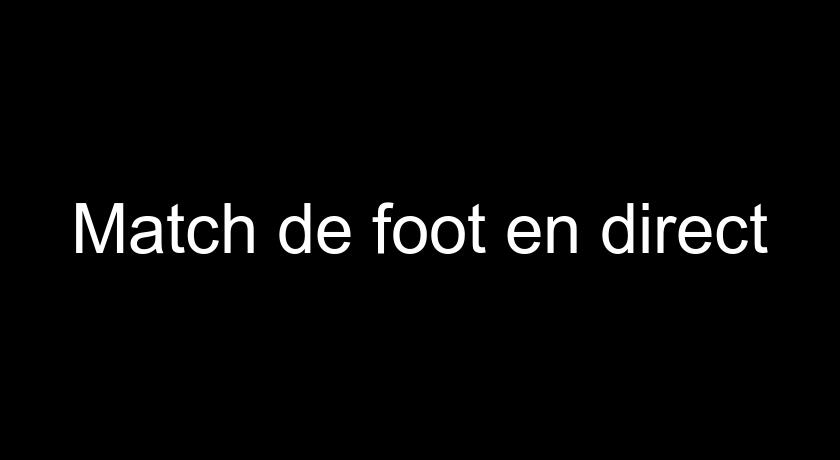 Match de foot en direct Match de foot en direct
