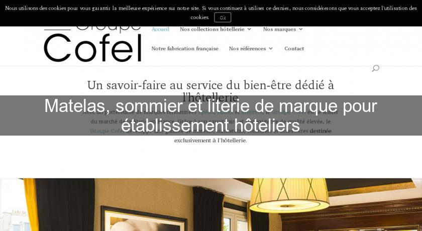 Matelas, sommier et literie de marque pour établissement hôteliers Matelas, sommier et literie de marque pour établissement hôteliers