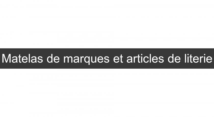Matelas de marques et articles de literie Matelas de marques et articles de literie