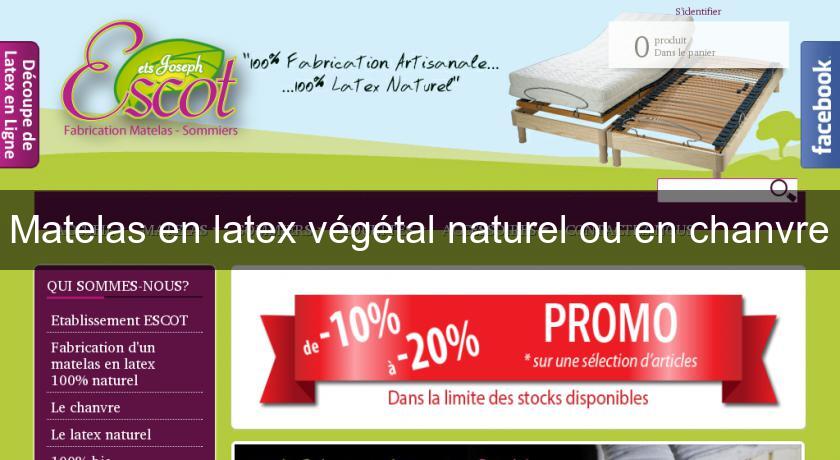 Matelas en latex végétal naturel ou en chanvre Matelas en latex végétal naturel ou en chanvre