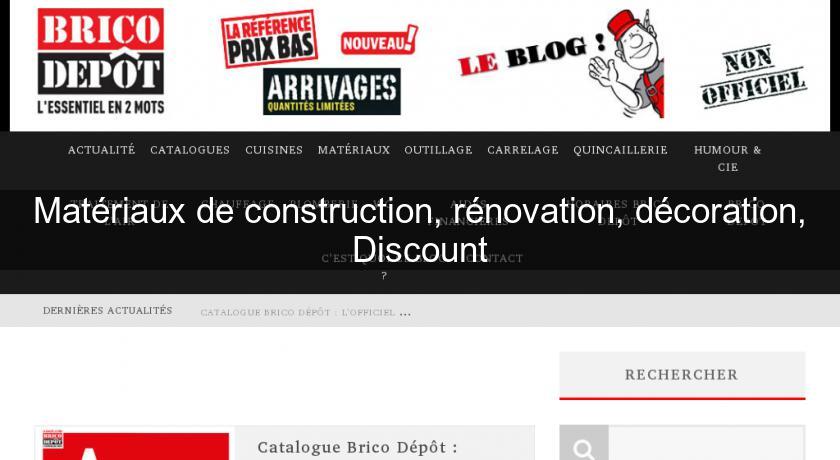 Matériaux de construction, rénovation, décoration, Discount Matériaux de construction, rénovation, décoration, Discount