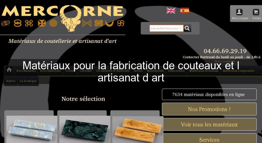 Matériaux pour la fabrication de couteaux et l'artisanat d'art Matériaux pour la fabrication de couteaux et l'artisanat d'art
