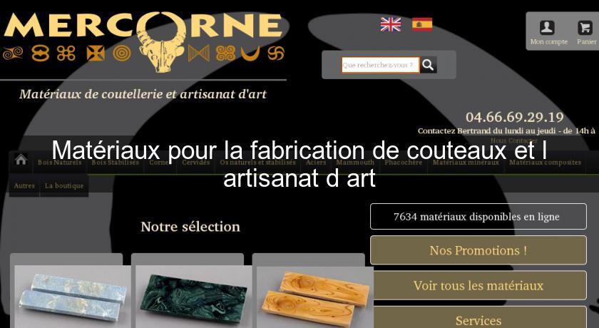 Matériaux pour la fabrication de couteaux et l'artisanat d'art