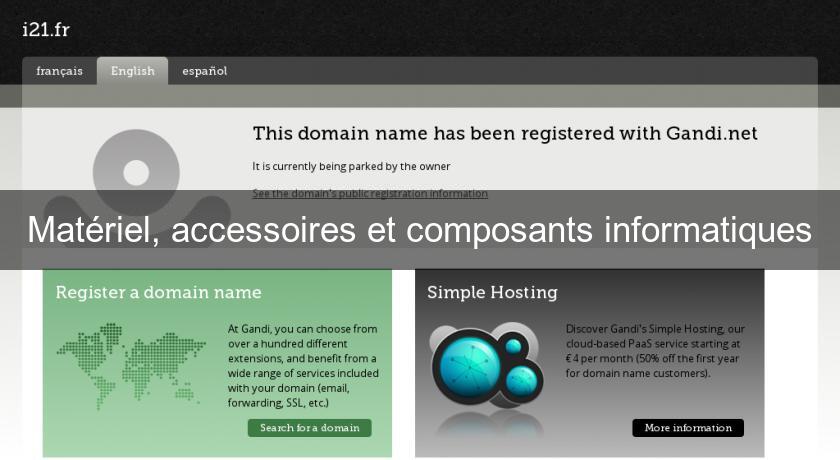 Matériel, accessoires et composants informatiques Matériel, accessoires et composants informatiques
