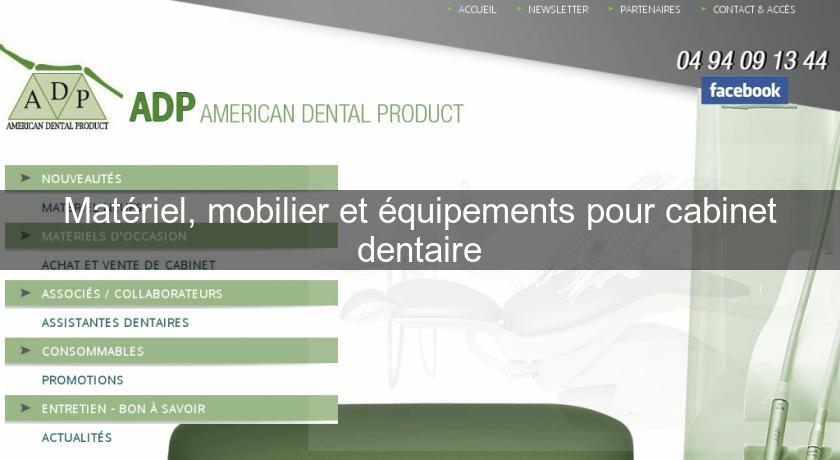 Matériel, mobilier et équipements pour cabinet dentaire