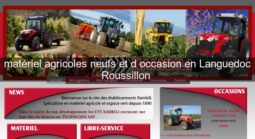 matériel agricoles neufs et d'occasion en Languedoc Roussillon matériel agricoles neufs et d'occasion en Languedoc Roussillon