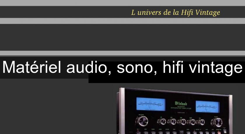 Matériel audio, sono, hifi vintage