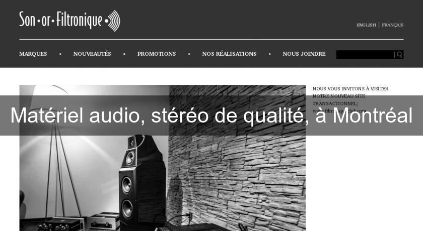 Matériel audio, stéréo de qualité, à Montréal Matériel audio, stéréo de qualité, à Montréal