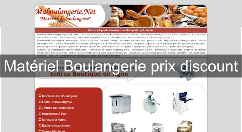 Matériel Boulangerie prix discount Matériel Boulangerie prix discount