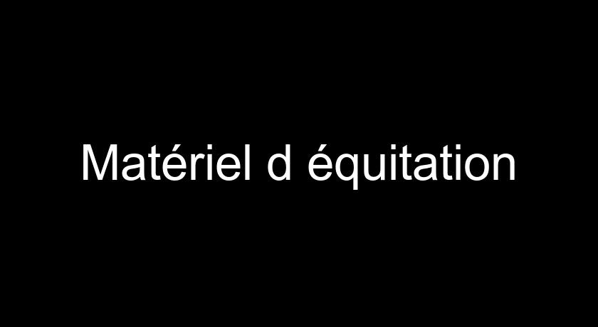 Matériel d'équitation Matériel d'équitation