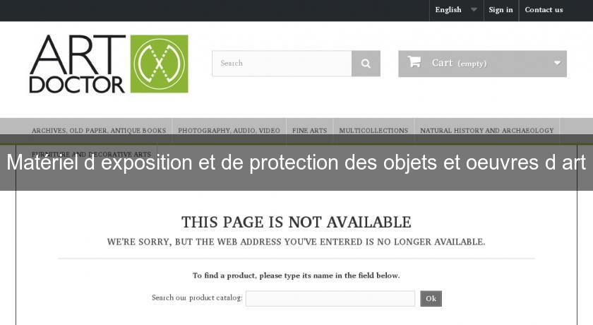 Matériel d'exposition et de protection des objets et oeuvres d'art Matériel d'exposition et de protection des objets et oeuvres d'art