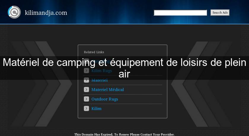 Matériel de camping et équipement de loisirs de plein air