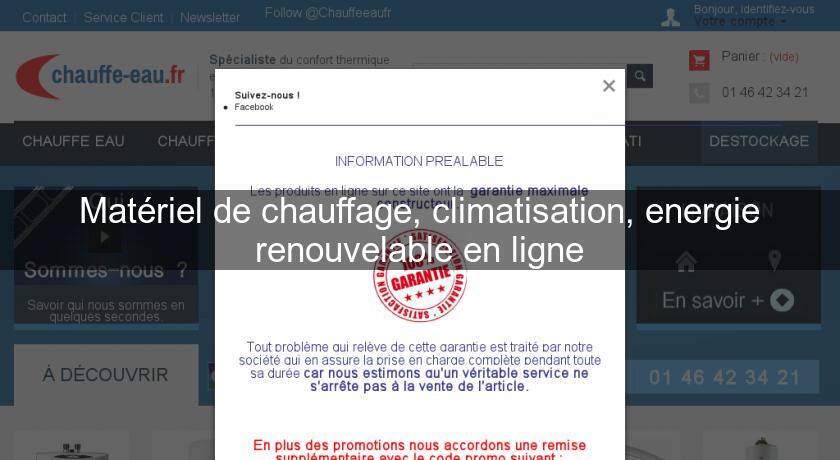 Matériel de chauffage, climatisation, energie renouvelable en ligne