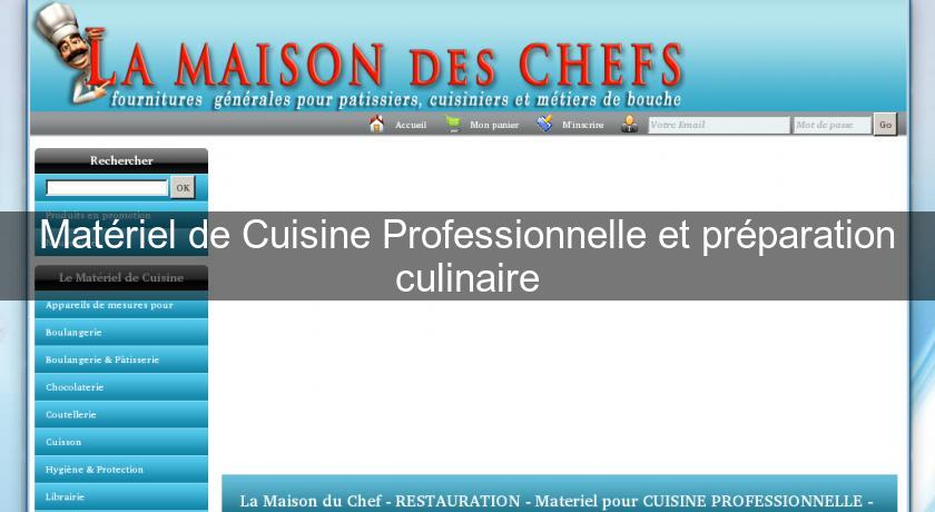 Matériel de Cuisine Professionnelle et préparation culinaire Matériel de Cuisine Professionnelle et préparation culinaire