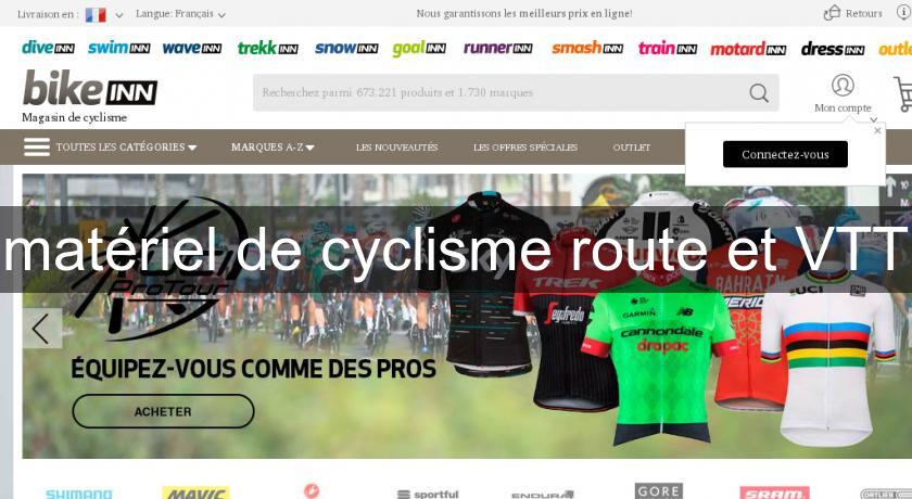 matériel de cyclisme route et VTT matériel de cyclisme route et VTT