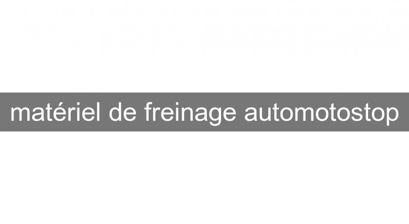 matériel de freinage automotostop matériel de freinage automotostop