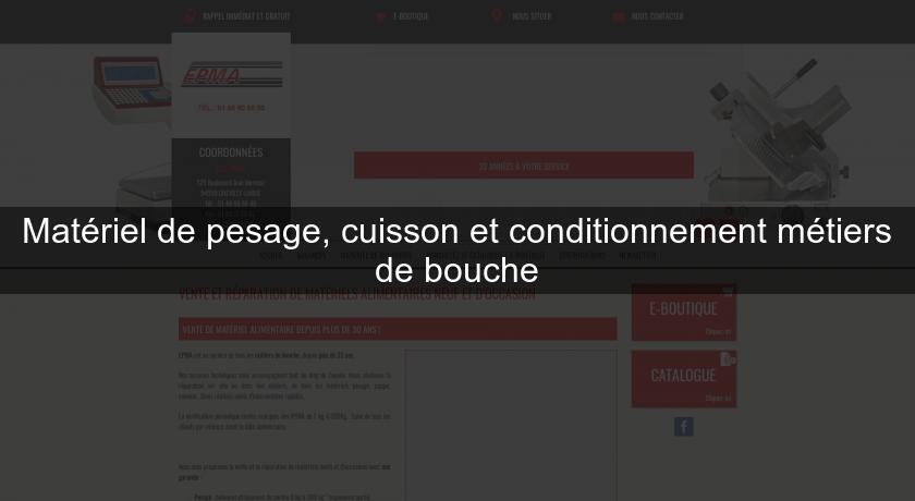 Matériel de pesage, cuisson et conditionnement métiers de bouche Matériel de pesage, cuisson et conditionnement métiers de bouche
