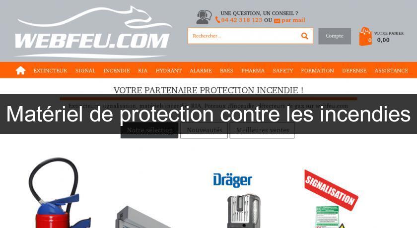 Matériel de protection contre les incendies Matériel de protection contre les incendies