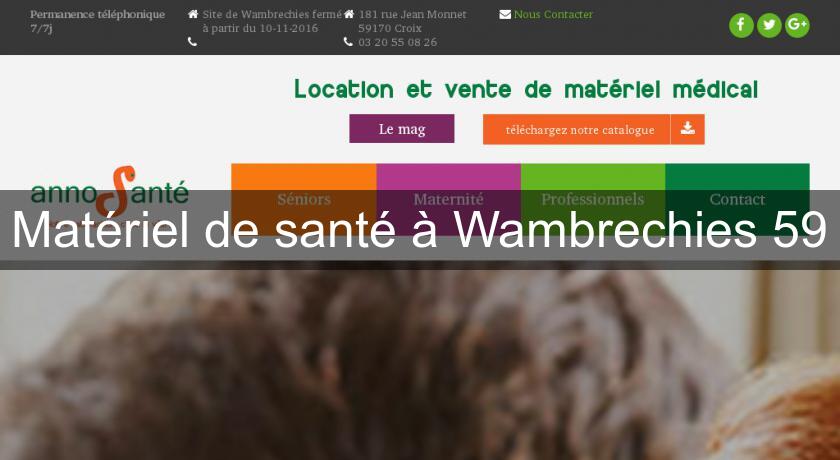 Matériel de santé à Wambrechies 59 Matériel de santé à Wambrechies 59