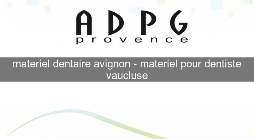 materiel dentaire avignon - materiel pour dentiste vaucluse materiel dentaire avignon - materiel pour dentiste vaucluse