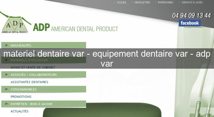 materiel dentaire var - equipement dentaire var - adp var materiel dentaire var - equipement dentaire var - adp var