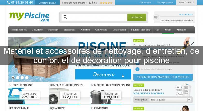 Matériel et accessoires de nettoyage, d'entretien, de confort et de décoration pour piscine