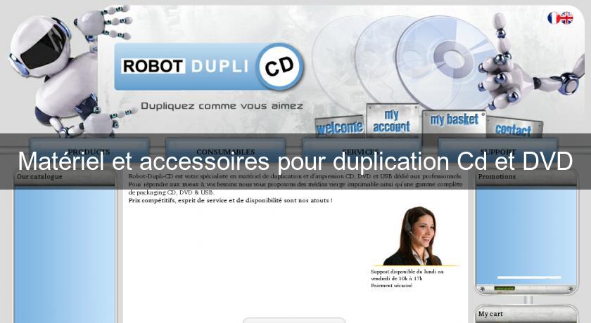 Matériel et accessoires pour duplication Cd et DVD Matériel et accessoires pour duplication Cd et DVD