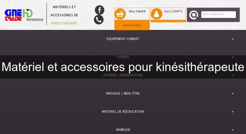 Matériel et accessoires pour kinésithérapeute Matériel et accessoires pour kinésithérapeute
