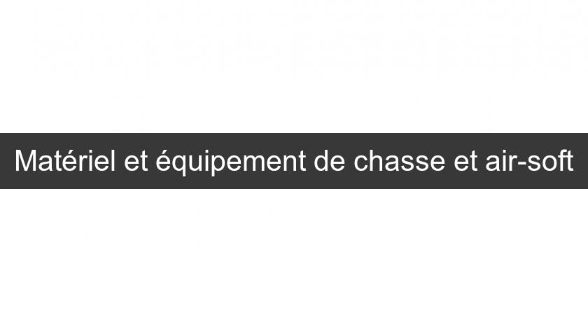 Matériel et équipement de chasse et air-soft