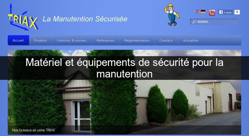 Matériel et équipements de sécurité pour la manutention Matériel et équipements de sécurité pour la manutention