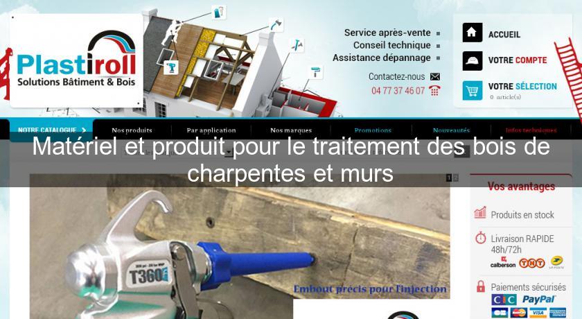 Matériel et produit pour le traitement des bois de charpentes et murs Matériel et produit pour le traitement des bois de charpentes et murs