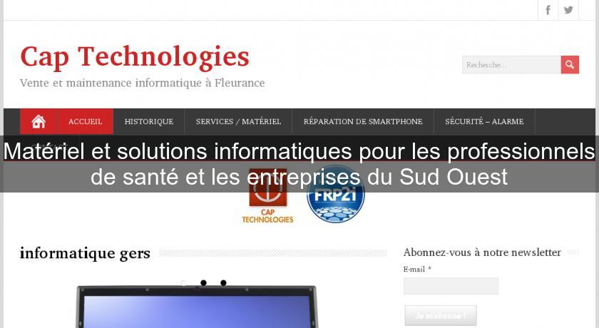 Matériel et solutions informatiques pour les professionnels de santé et les entreprises du Sud Ouest Matériel et solutions informatiques pour les professionnels de santé et les entreprises du Sud Ouest