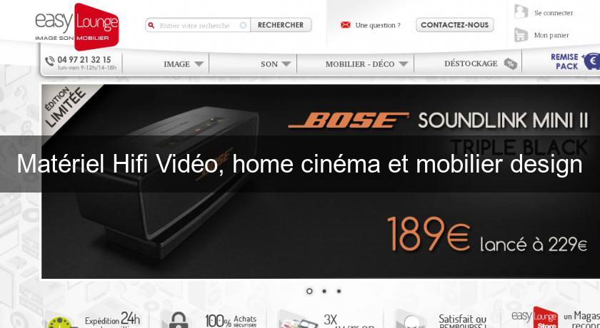 Matériel Hifi Vidéo, home cinéma et mobilier design