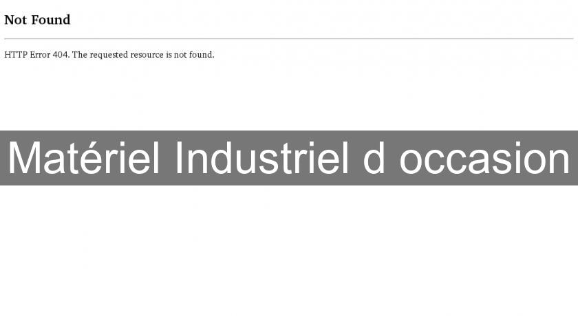 Matériel Industriel d'occasion