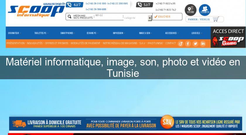 Matériel informatique, image, son, photo et vidéo en Tunisie Matériel informatique, image, son, photo et vidéo en Tunisie